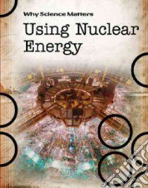 Using Nuclear Energy libro in lingua di Townsend John