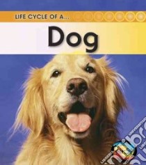 Life Cycle of a Dog libro in lingua di Royston Angela, Vigliano Adrian (EDT), Leake Diyan (EDT), Milles Harriet (EDT)