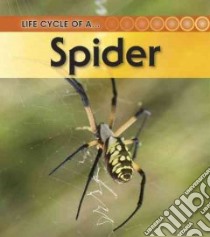 Life Cycle of a - Spider libro in lingua di Fridell Ron, Walsh Patricia