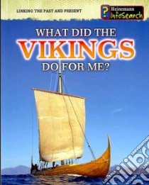 What Did the Vikings Do for Me? libro in lingua di Raum Elizabeth
