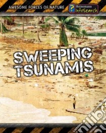Sweeping Tsunamis libro in lingua di Spilsbury Louise, Spilsbury Richard