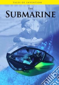 The Submarine libro in lingua di Spilsbury Louise, Spilsbury Richard