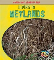 Hiding in Wetlands libro in lingua di Underwood Deborah