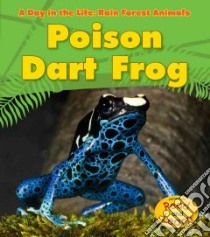 Poison Dart Frog libro in lingua di Ganeri Anita