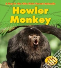 Howler Monkey libro in lingua di Ganeri Anita