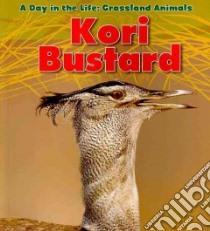 Kori Bustard libro in lingua di Spilsbury Louise