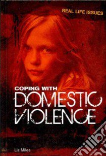 Coping With Domestic Violence libro in lingua di Miles Liz