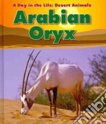 Arabian Oryx libro in lingua di Ganeri Anita