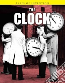 The Clock libro in lingua di Spilsbury Richard, Spilsbury Louise