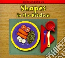 Shapes in the Kitchen libro in lingua di Steffora Tracey
