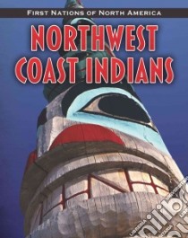 Northwest Coast Indians libro in lingua di Sonneborn Liz