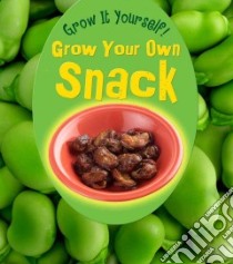 Grow Your Own Snack libro in lingua di Malam John