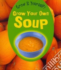 Grow Your Own Soup libro in lingua di Malam John