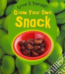Grow Your Own Snack libro in lingua di Malam John