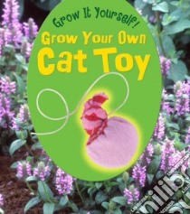 Grow Your Own Cat Toy libro in lingua di Malam John