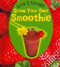 Grow Your Own Smoothie libro in lingua di Malam John
