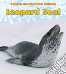 Leopard Seal libro in lingua di Marsico Katie