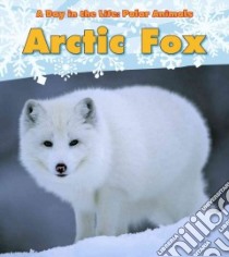 Arctic Fox libro in lingua di Marsico Katie