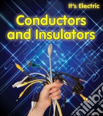 Conductors and Insulators libro in lingua di Oxlade Chris