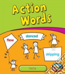 Action Words libro in lingua di Ganeri Anita