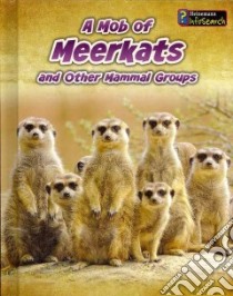 A Mob of Meerkats libro in lingua di Spilsbury Louise