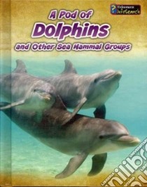 A Pod of Dolphins libro in lingua di Spilsbury Richard