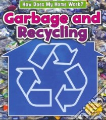 Garbage and Recycling libro in lingua di Oxlade Chris