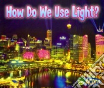 How Do We Use Light? libro in lingua di Nunn Daniel