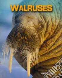 Walruses libro in lingua di Spilsbury Louise