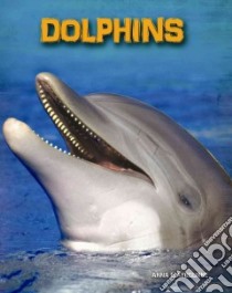Dolphins libro in lingua di Claybourne Anna