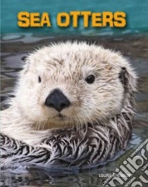 Sea Otters libro in lingua di Spilsbury Louise