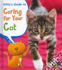 Kitty's Guide to Caring for Your Cat libro in lingua di Ganeri Anita