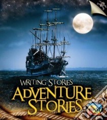 Adventure Stories libro in lingua di Ganeri Anita