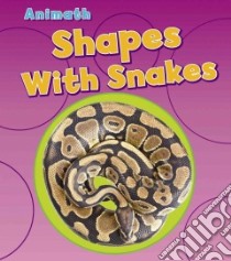 Shapes With Snakes libro in lingua di Steffora Tracey
