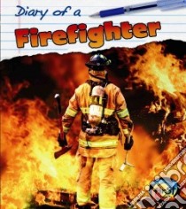 Diary of a Firefighter libro in lingua di Royston Angela