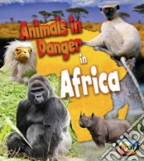 Animals in Danger in Africa libro in lingua di Spilsbury Richard