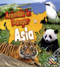 Animals in Danger in Asia libro in lingua di Spilsbury Richard, Spilsbury Louise
