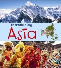 Introducing Asia libro in lingua di Ganeri Anita