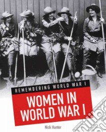 Women in World War I libro in lingua di Hunter Nick