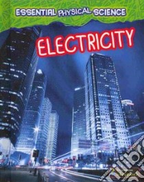 Electricity libro in lingua di Spilsbury Louise, Spilsbury Richard