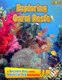 Exploring Coral Reefs libro in lingua di Ganeri Anita