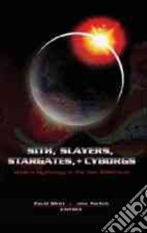 Sith, Slayers, Stargates, + Cyborgs libro in lingua di Whitt David (EDT), Perlich John (EDT)