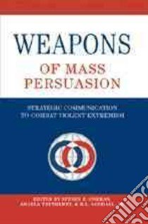 Weapons of Mass Persuasion libro in lingua di Corman Steven R. (EDT), Trethewey Angela (EDT), Goodall H. L. Jr. (EDT)