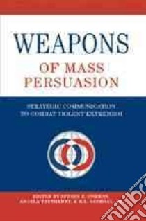 Weapons of Mass Persuasion libro in lingua di Corman Steven R. (EDT), Trethewey Angela (EDT), Goodall H. L. Jr. (EDT)