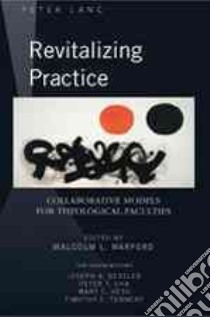 Revitalizing Practice libro in lingua di Warford Malcolm L. (EDT), Bessler Joseph A. (CON), Cha Peter T. (CON), Hess Mary E. (CON), Tennent Timothy C. (CON)