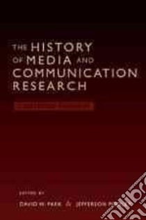 The History of Media and Communication Research libro in lingua di Park David W. (EDT), Pooley Jefferson (EDT)