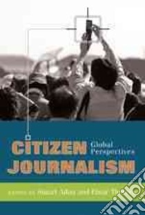 Citizen Journalism libro in lingua di Allen Stuart (EDT), Thorsen Einar (EDT)