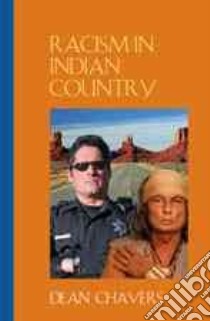 Racism in Indian Country libro in lingua di Chavers Dean