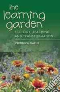 The Learning Garden libro in lingua di Gaylie Veronica