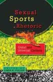 Sexual Sports Rhetoric libro in lingua di Fuller Linda K. (EDT)